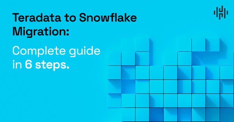 Teradata To Snowflake Migration Challenges Teradata to Snowflake Migration: Complete guide in 6 steps - Hakkoda