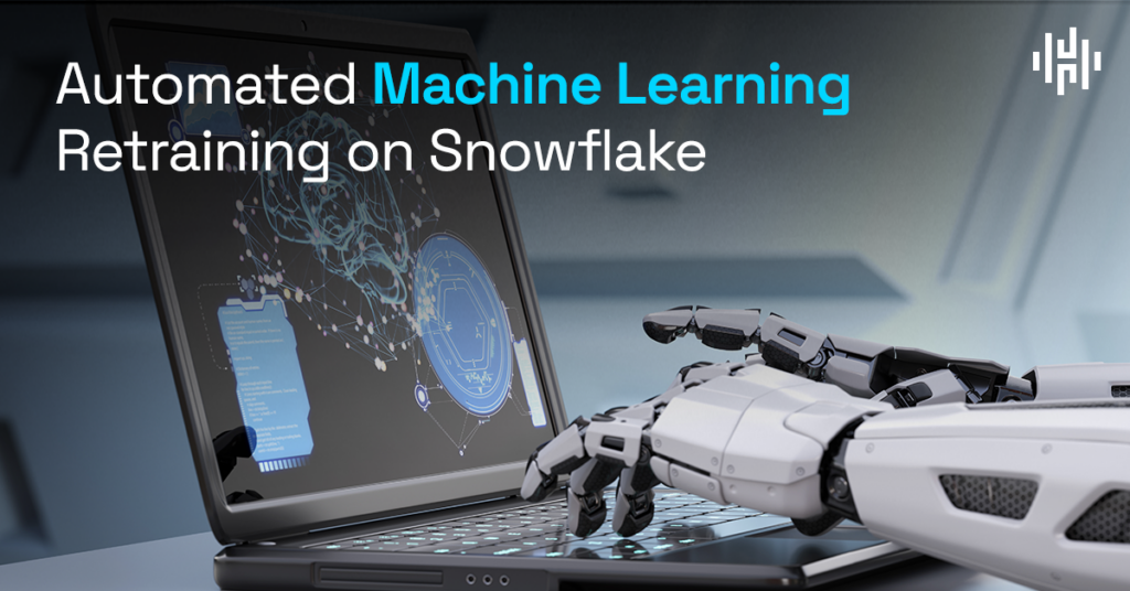 Automated Machine Learning Retraining on Snowflake | Blog | Hakkoda