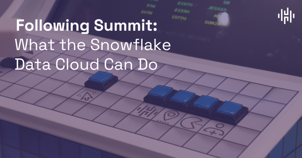 What the Snowflake Data Cloud Can Do | Blog | Hakkoda